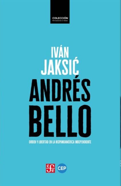 Andrés Bello, Chile, Cultura, Filosofía, leyes, derecho, Libro, Iván Yaksic
